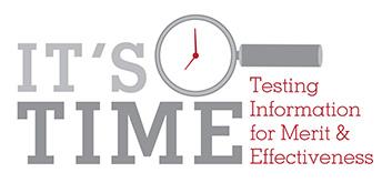 It's Time - Testing Information for Merit and Effectiveness