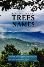 A Place Where Trees Had Names: Poems