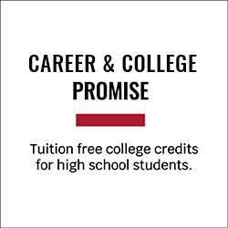 Career and College Promise - Tuition free college credits for high school students.