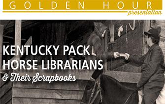 Golden Hour Kentucky Pack Horse Librarians and Their Scrapbooks